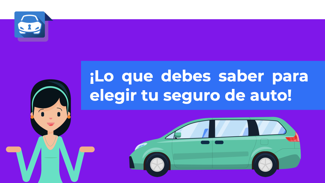 Cómo elegir tu seguro de auto Mi Auto Seguro