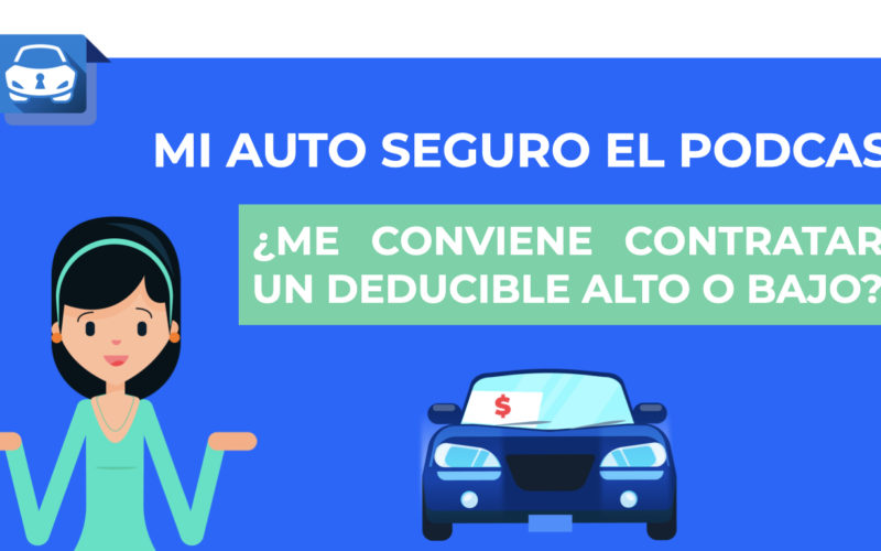 ¿Contrato mi seguro con un deducible alto o bajo?