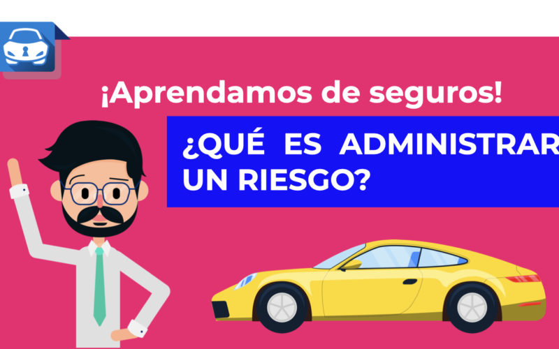 ¿Qué significa la administración de un riesgo?