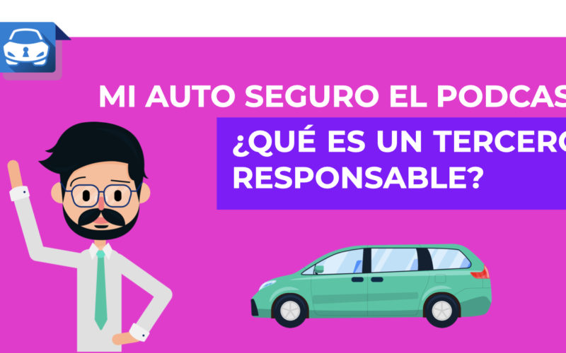 ¿Qué significa “tercero responsable” en mi seguro?