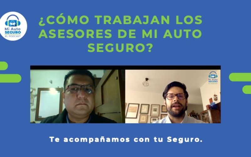 El Podcast Capítulo 6: ¿Cómo trabajan los asesores de Mi Auto Seguro?