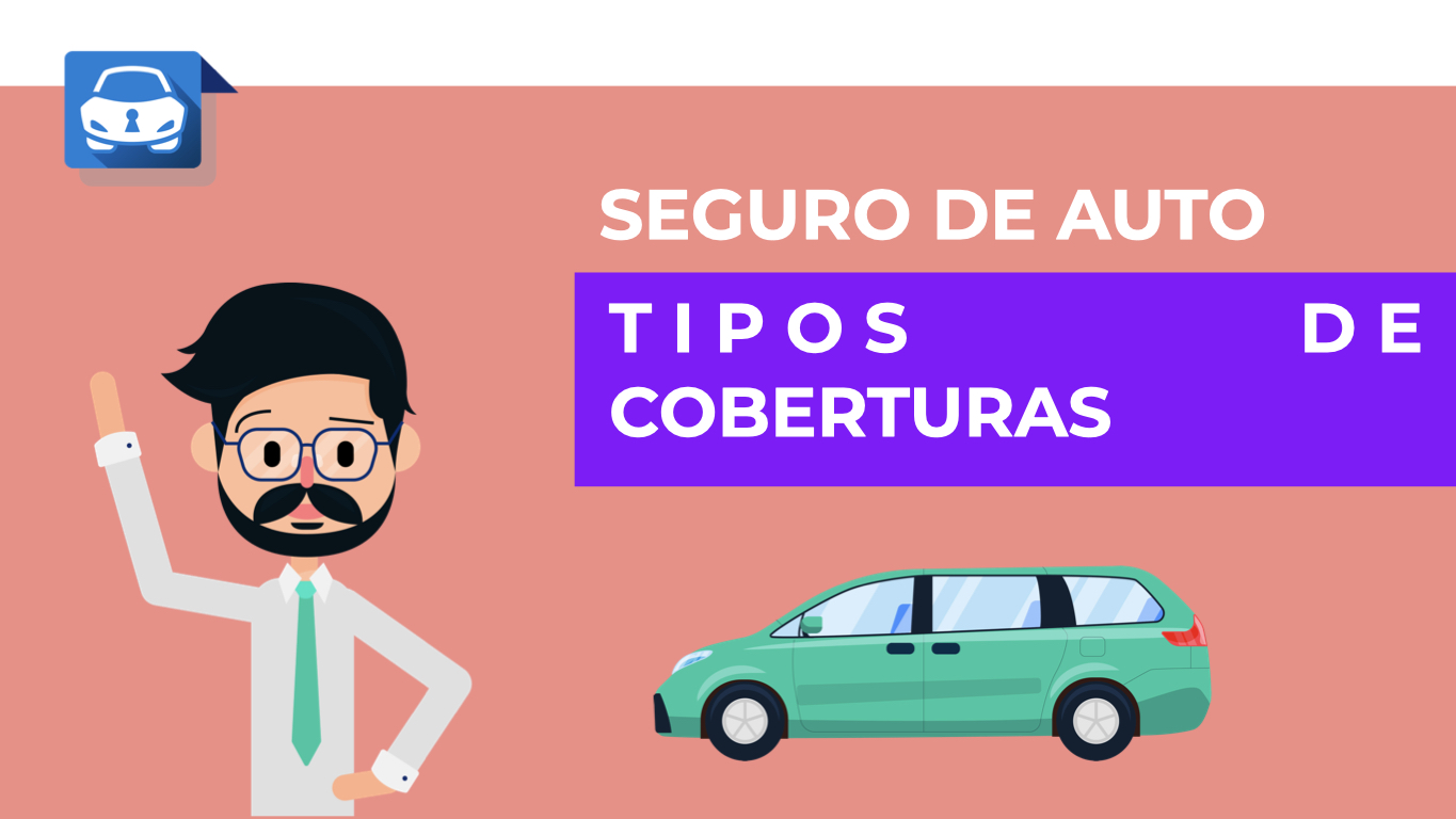 Conoce Los Tipos De Coberturas En Los Seguros De Auto - Mi Auto Seguro