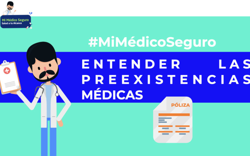 ¿Sabes lo que son las preexistencias médicas en tu seguro médico?